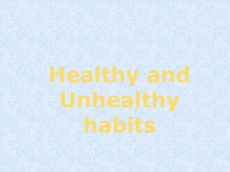 Healthy Lifestyle. Good and Bad habits. Grade 10