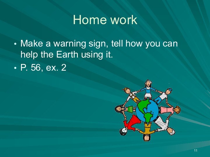 Home workMake a warning sign, tell how you can help the Earth