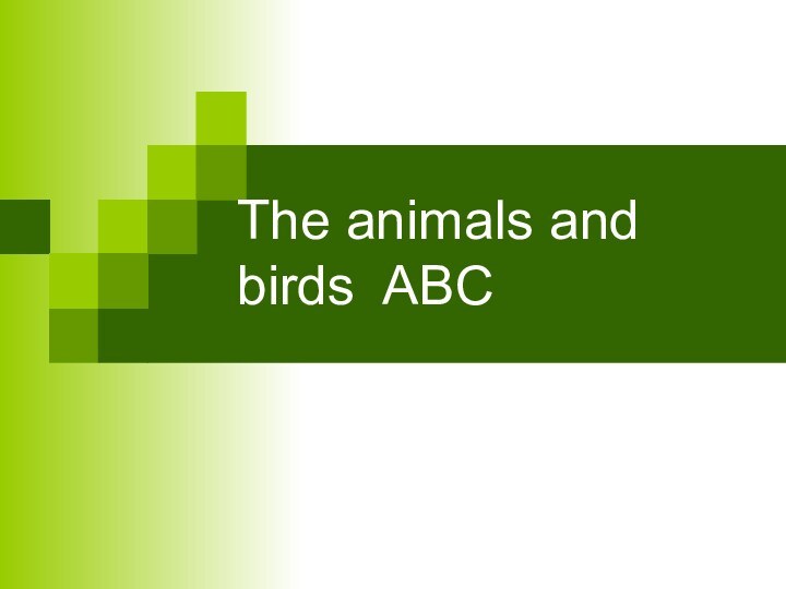 The animals and birds ABC