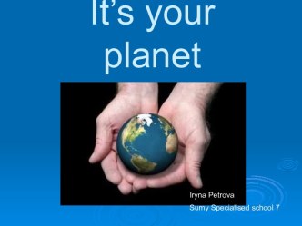 It’s your planet