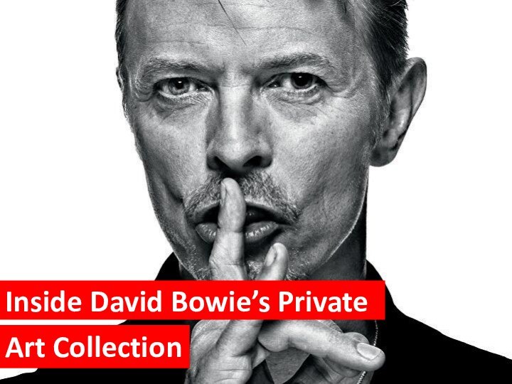 Inside David Bowie’s Private Art Collection