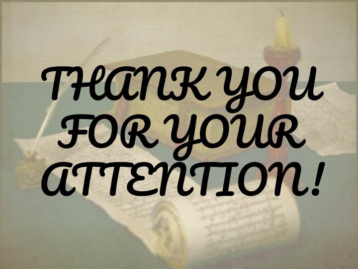 THANK YOU FOR YOUR ATTENTION!