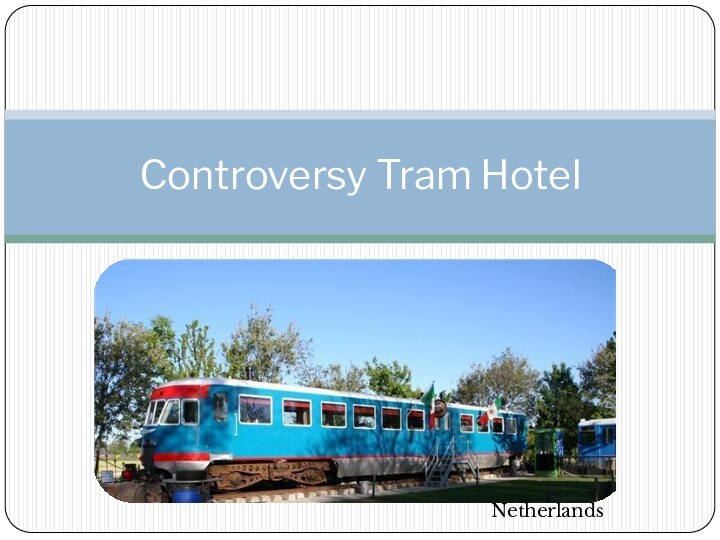 Controversy Tram HotelNetherlands