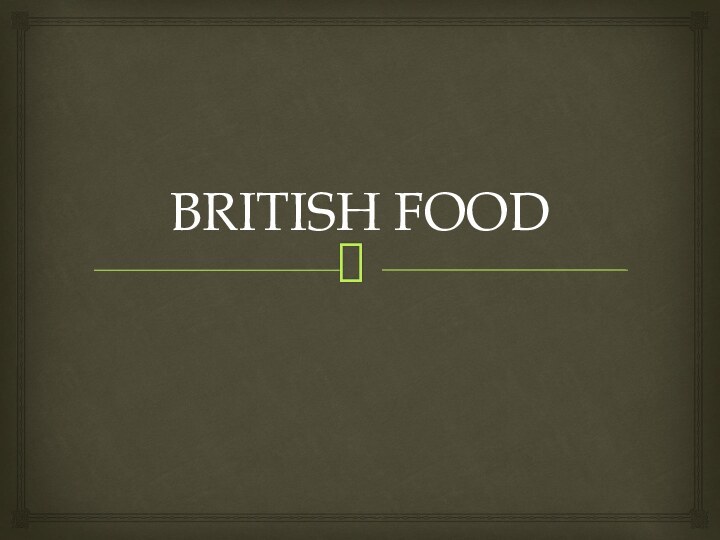 BRITISH FOOD