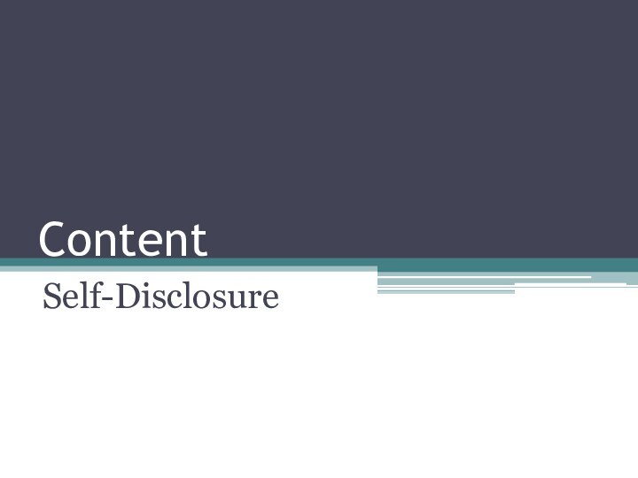 ContentSelf-Disclosure