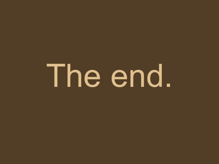 The end.