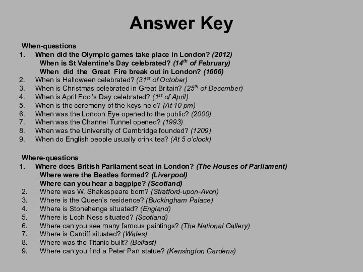 Answer Key When-questionsWhen did the Olympic games take place in London? (2012)	When
