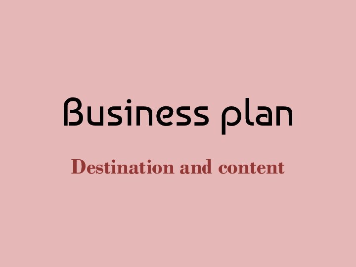 Business plan Destination and content