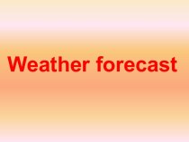 Weather forecast