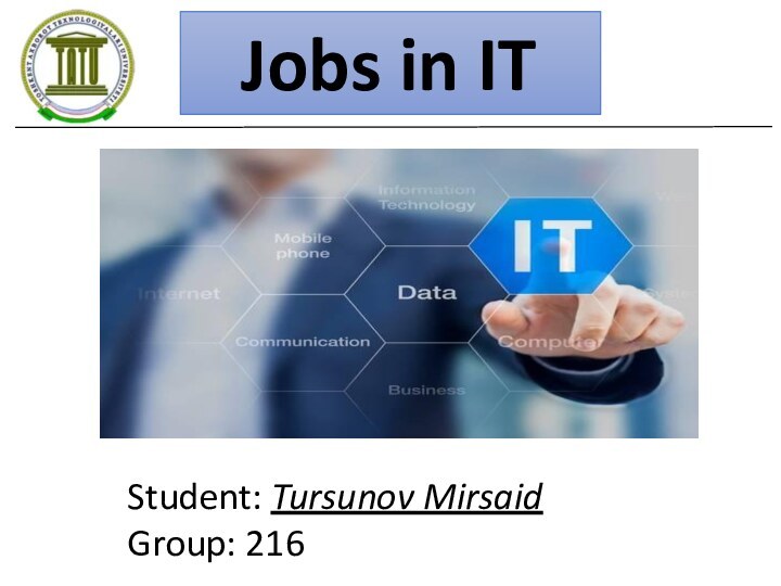 Jobs in ITStudent: Tursunov Mirsaid Group: 216