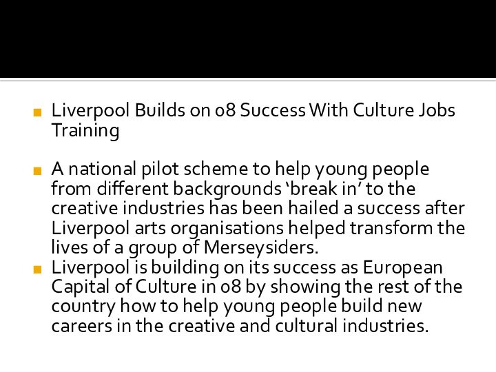 Liverpool Builds on 08 Success With Culture Jobs TrainingA national pilot scheme