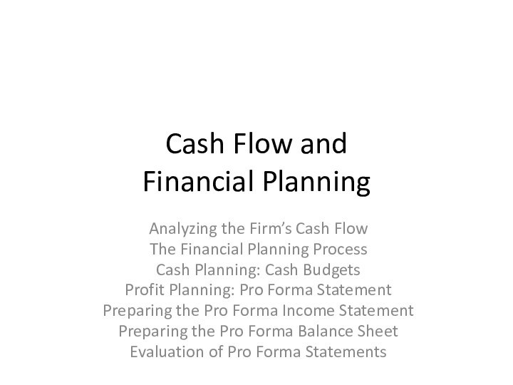 Cash Flow and Financial PlanningAnalyzing the Firm’s Cash FlowThe Financial Planning ProcessCash