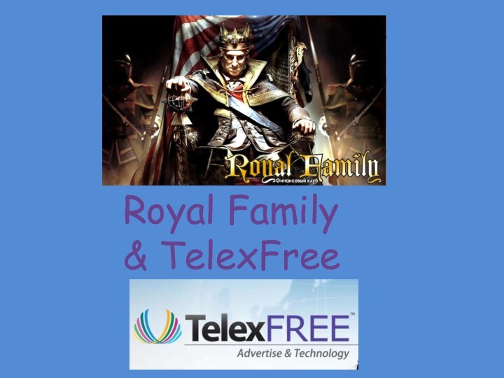 Royal Family & TelexFree