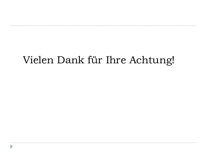 Vielen Dank für Ihre Achtung!