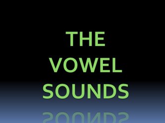 The vowel sounds