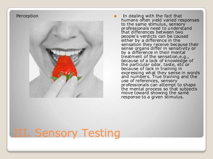 III. Sensory TestingPerception In dealing with the fact that humans often yield varied