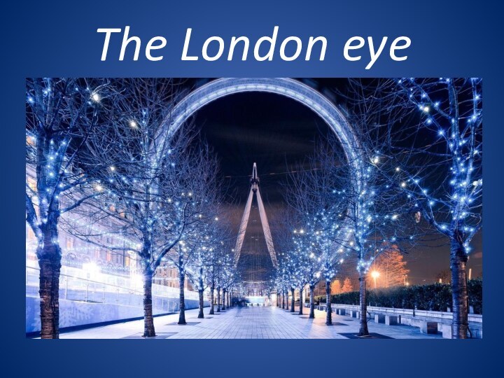 The London eye