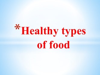 Healthy types of food