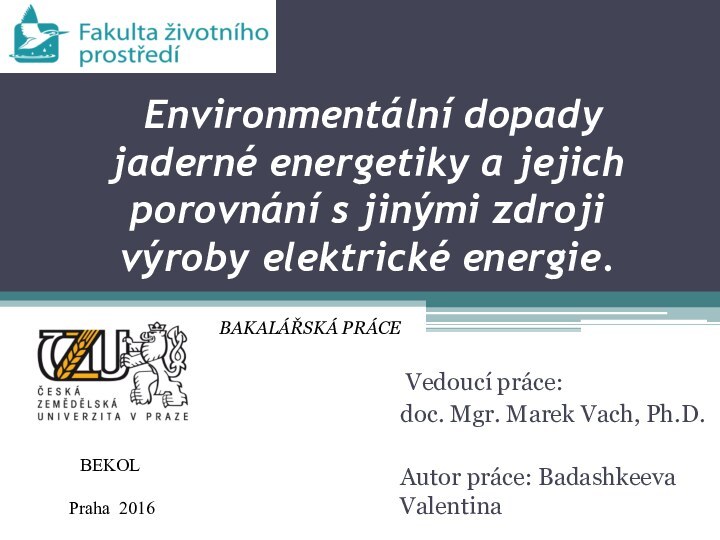 Environmentální dopady jaderné energetiky a jejich porovnání s jinými zdroji