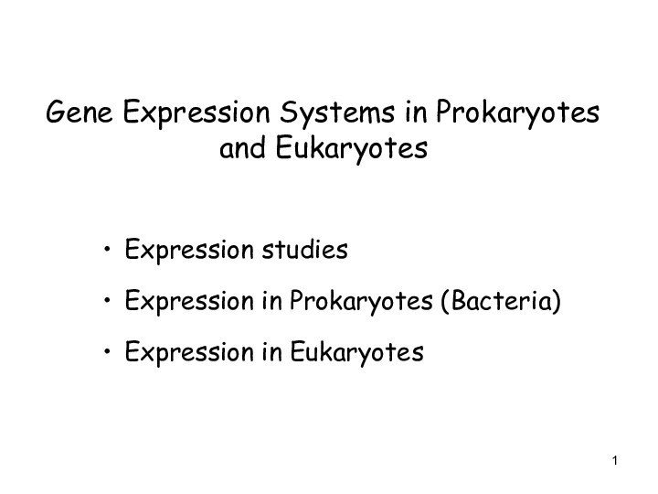 Gene Expression Systems in Prokaryotes and EukaryotesExpression studiesExpression in Prokaryotes (Bacteria)Expression in Eukaryotes