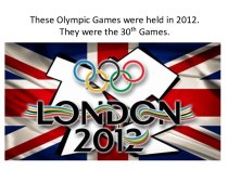 These olympic games were held in 2012.they were the 30th games.