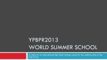 Ypbpr2013 world summerschool