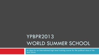 Ypbpr2013 world summerschool