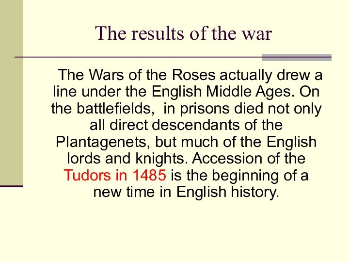 The results of the war   The Wars of the Roses