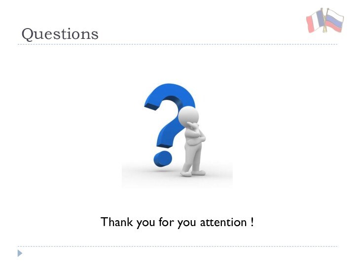 QuestionsThank you for you attention !