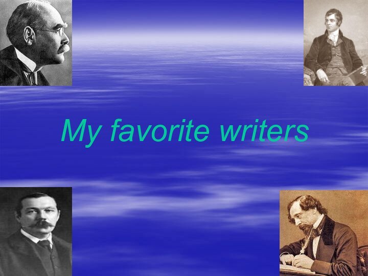 My favorite writers