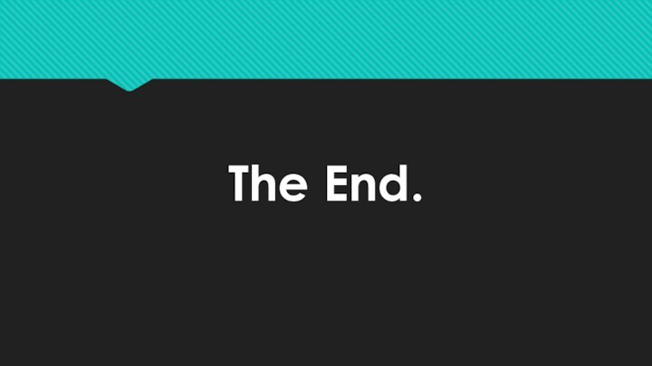 The End.