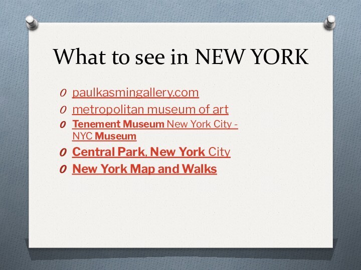 What to see in NEW YORKpaulkasmingallery.commetropolitan museum of artTenement Museum New York City -