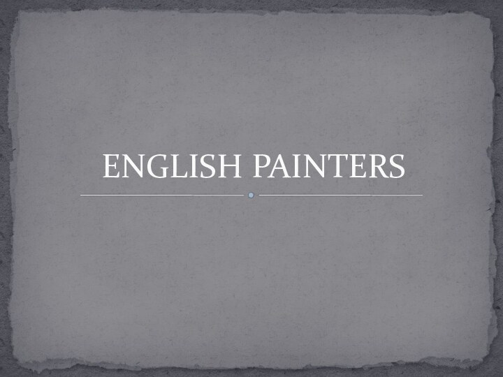 ENGLISH PAINTERS