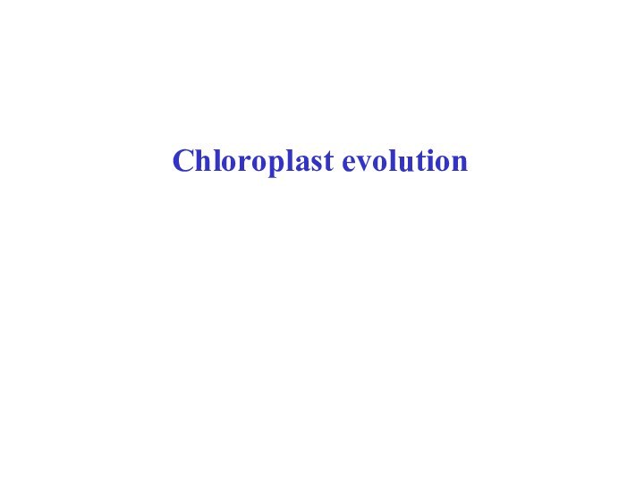 Chloroplast evolution