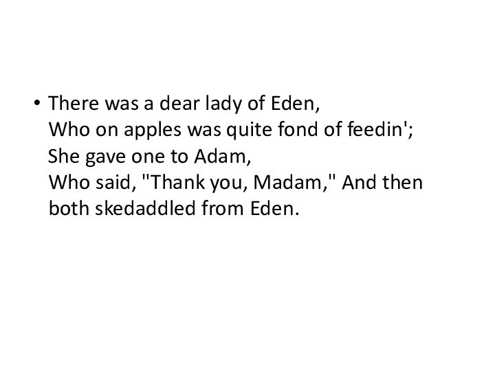 There was a dear lady of Eden, Who on apples was quite