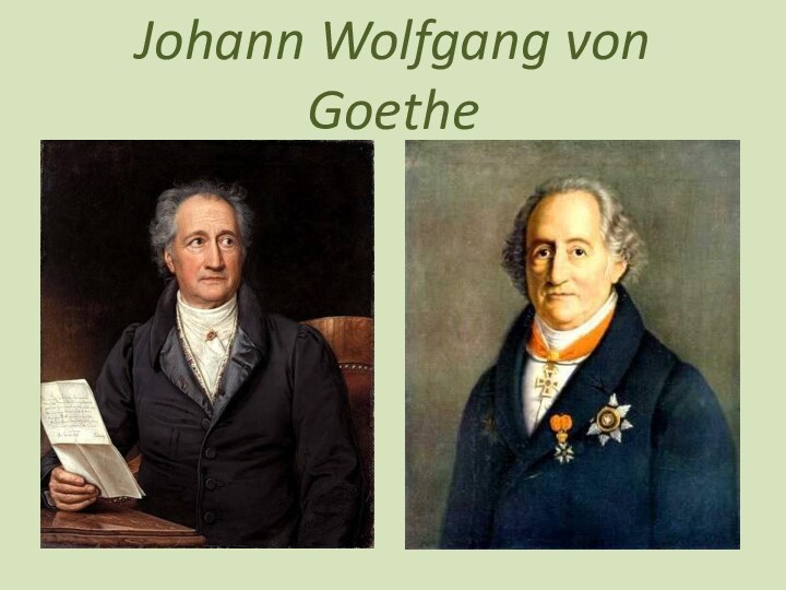 Johann Wolfgang von Goethe