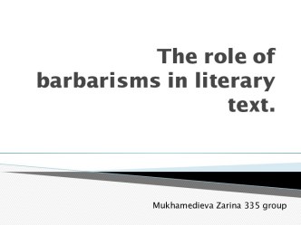 The role of barbarisms in literary text.