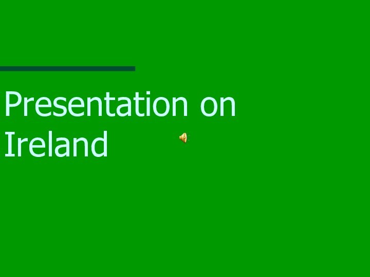 Presentation on Ireland