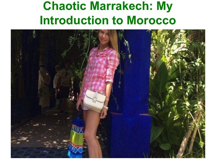 Chaotic Marrakech: My Introduction to Morocco