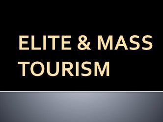 Elite & mass tourism