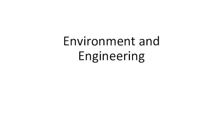 Environment and Engineering