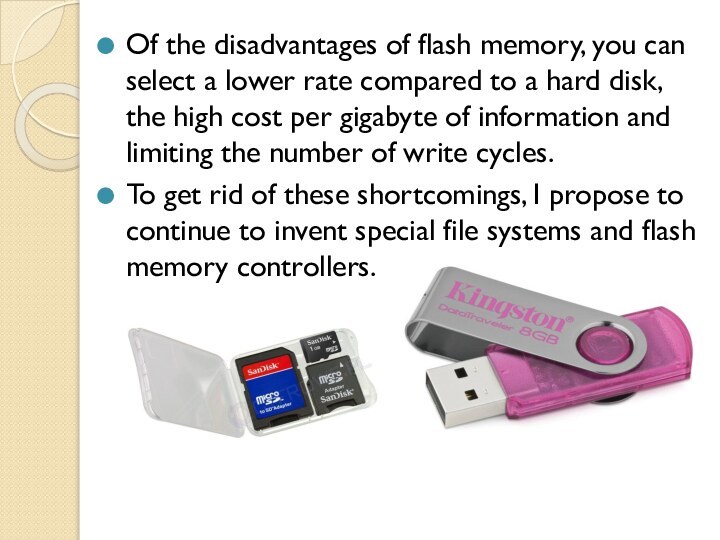 Of the disadvantages of flash memory, you can select a lower rate
