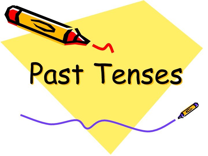 Past Tenses