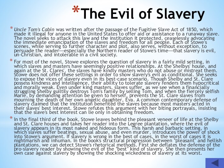 The Evil of SlaveryUncle Tom's Cabin was written after the passage of