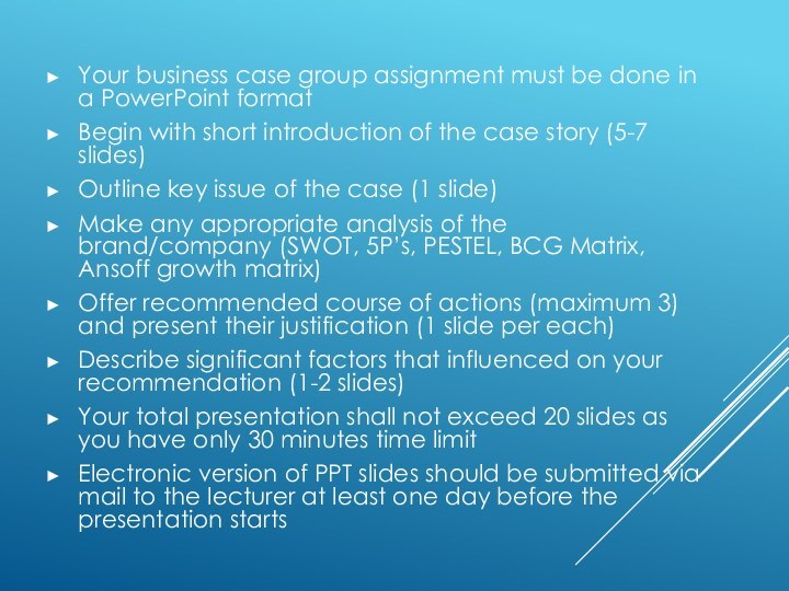 Your business case group assignment must be done in a PowerPoint formatBegin