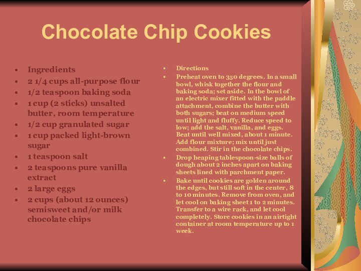 Chocolate Chip Cookies Ingredients2 1/4 cups all-purpose flour1/2 teaspoon baking soda1 cup