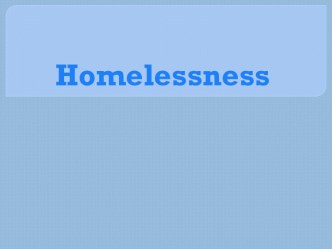 Homelessness