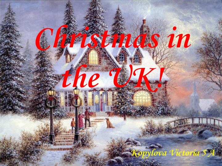 Christmas in the UK! Kopylova Victoria 5 A