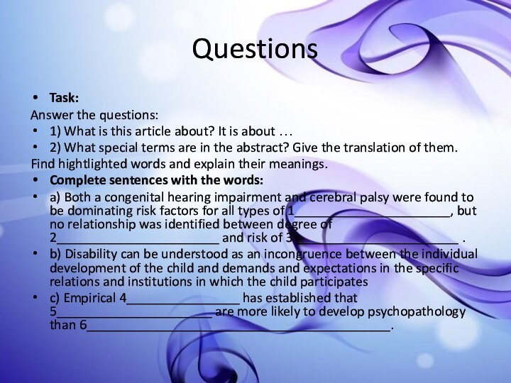 QuestionsTask:Answer the questions:1) What is this article about? It is about …2)