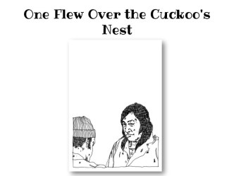 One flew over the cuckoo's nest